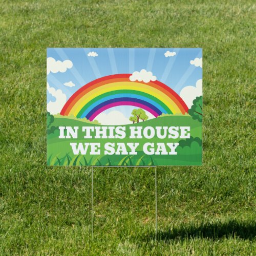 In This House We Say Gay Pride Month Rainbow Yard Sign