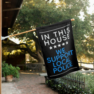 In this House We Support Local Police Garden Flag