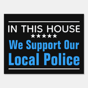 In this House We Support Our Police Sign