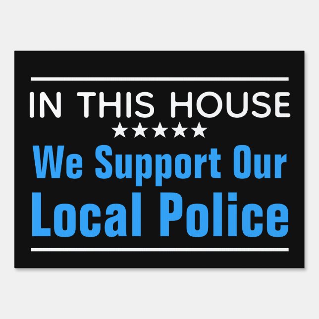 In this House We Support Our Police Sign (Front)