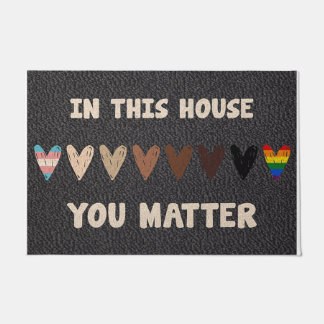 In This House You Matter Heart Signs Doormat
