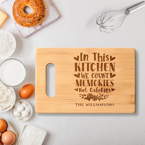 In This Kitchen We Count Memories Family Name Cutting Board
