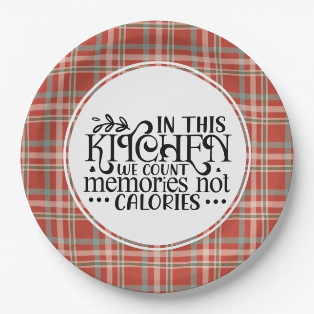 In This Kitchen We Count Memories Not Calories Paper Plates (Front)