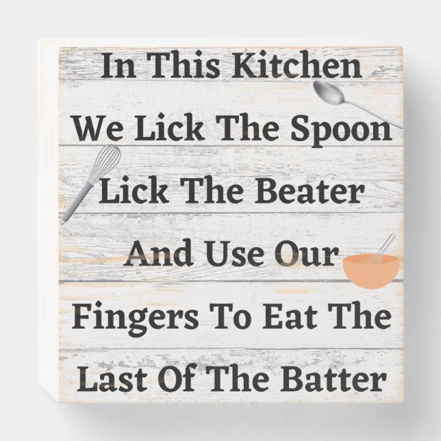 In This Kitchen We Lick The Spoon Wooden Box Sign (Front Horizontal)