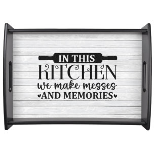 In This Kitchen We Make Messes Serving Tray