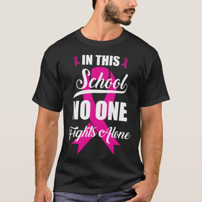 In This School No One Fights Alone Breast Cancer A T-Shirt (Front)