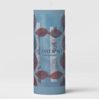 IN THIS SPACE ~ I am present- candle