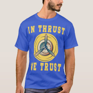In Thrust We Trust Airplane Engine RC Pilot Galaxy T-Shirt