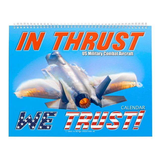 IN THRUST WE TRUST! - US Military Combat Aircraft Calendar (Cover)