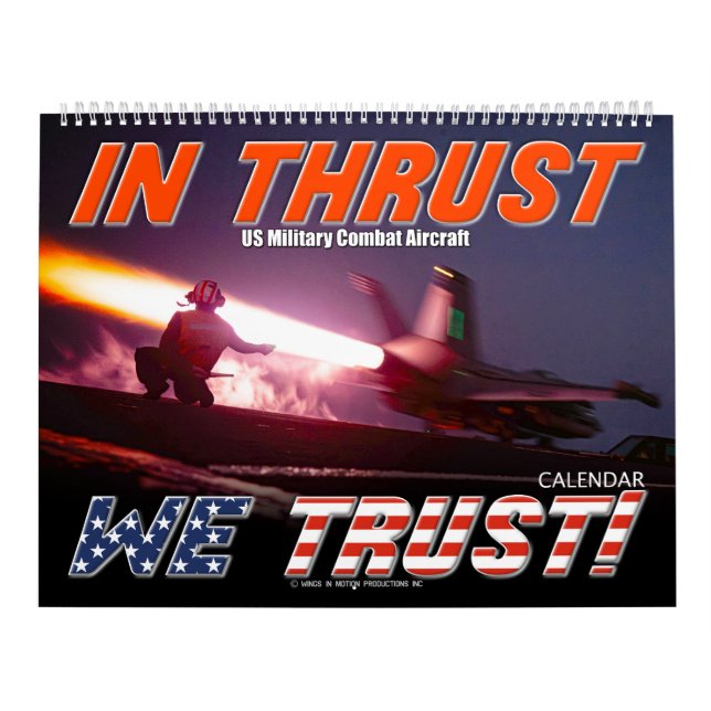IN THRUST WE TRUST! - US Military Combat Aircraft Calendar (Cover)