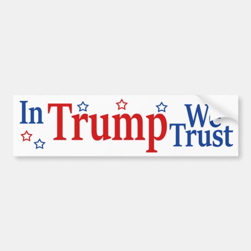 In Trump We Trust Bumper Sticker
