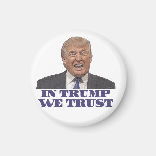 In Trump We Trust Magnet