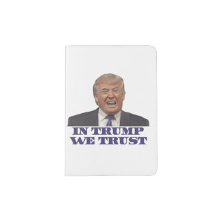 In Trump We Trust Passport Holder
