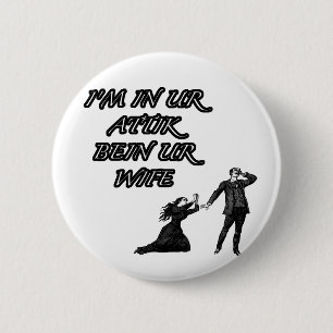In ur attik, bein ur wife button