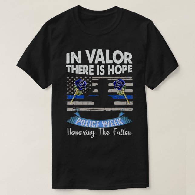In Valor There is Hope National Police Remember We T-Shirt (Design Front)