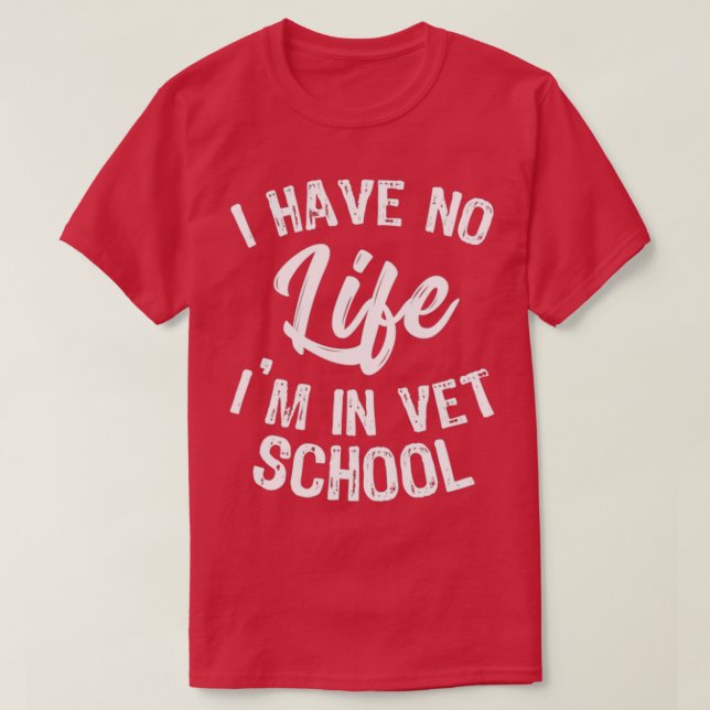 In Vet School Funny Vet Student T-Shirt (Design Front)