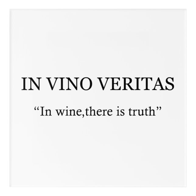 In vino veritas acrylic print (Front)