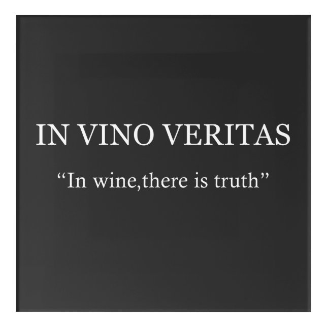 In vino veritas acrylic print (Front)