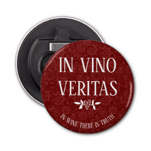 IN VINO VERITAS 'In Wine There is Truth" Bottle Opener