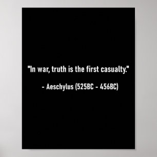 In War, Truth Is The First Casualty - Aeschylus Poster