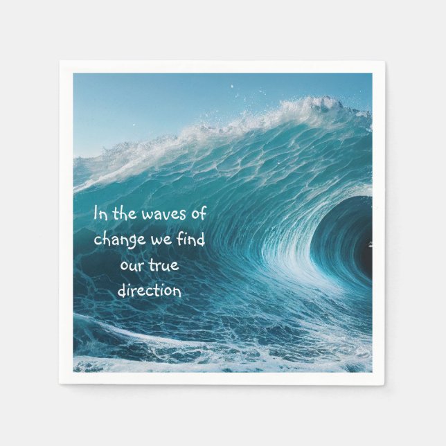 In Waves of Change Inspirational Uplifting Quote Napkins (Front)