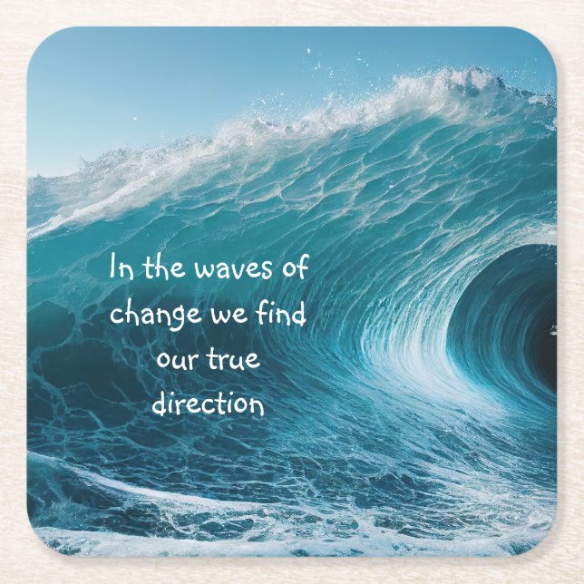 In Waves of Change Inspirational Uplifting Quote Square Paper Coaster (Front)