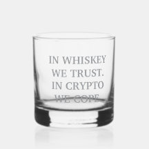 In Whiskey We Trust – Crypto Degen Glass