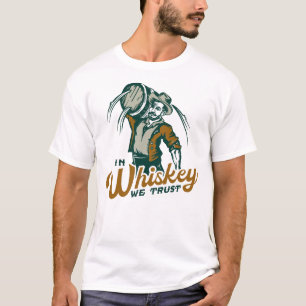 "In Whiskey We Trust" Funny Whisky Drinking Gift T-Shirt