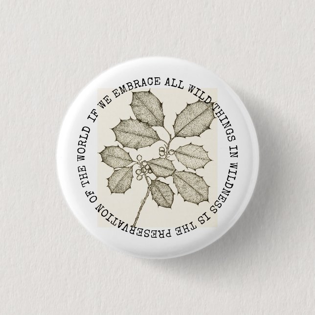 In Wildness Is The Preservation Of The World Button (Front)
