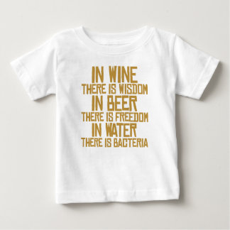 In wine there is wisdom, in beer there is freedom, baby T-Shirt