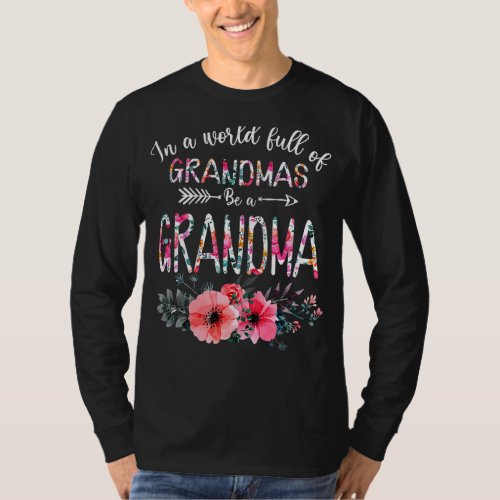 In World Full Of Grandmas Be A Grandma Sunflower M T_Shirt