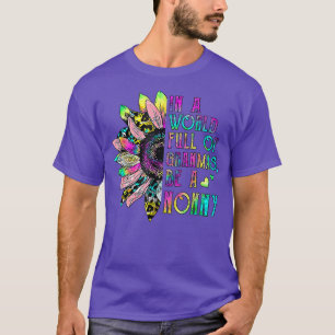 In World Full Of Grandmas Be A Nonny Sunflower Mot T-Shirt