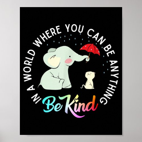 In World Where You Can Be Anything BeKind Elephant Poster