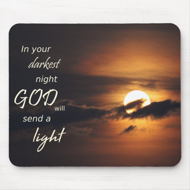 In you darkest night God will send a light Mouse Pad (Front)
