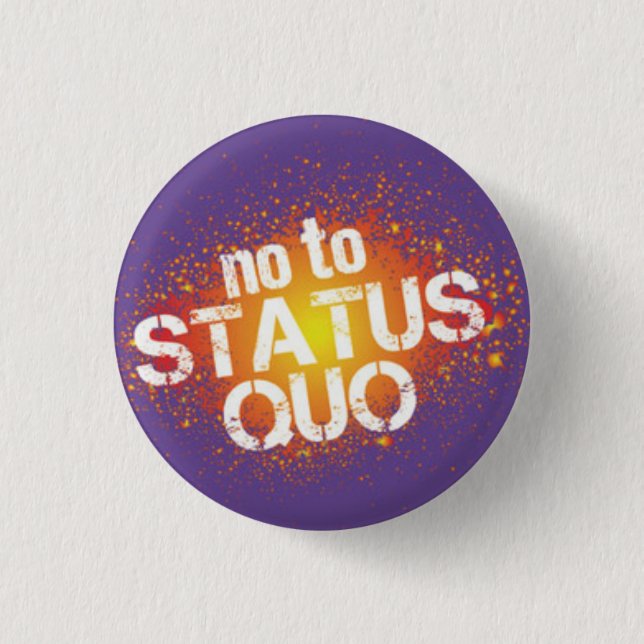In you the status quo button (Front)