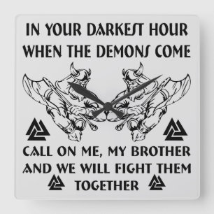 In Your Darkest Hour When The Demons Come Call Me Square Wall Clock