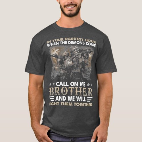 In your darkest hour when the demons come call T_Shirt