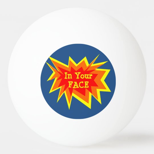 In Your Face Funny Blue And Red Smack Talk Ping Pong Ball Zazzle Com