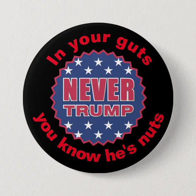 "In your guts you know he's nuts" Pinback Button Zazzle