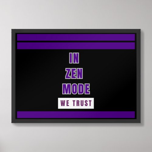 In Zen mode we trust Zen Wall Art