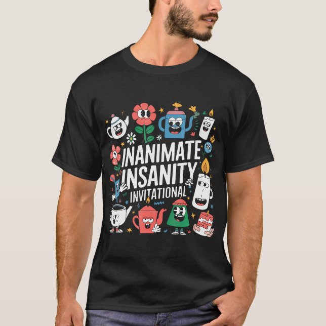 Inanimate insanity T-Shirt (Front)