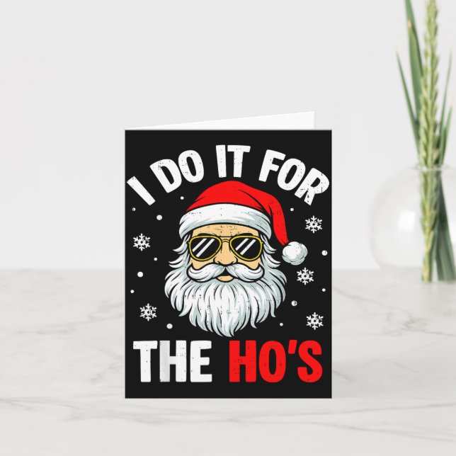 Inappropriate Christmas Funny I Do It For The Ho's Card (Front)