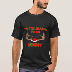 Inappropriate Christmas - Tis The Season To Be Hor T-Shirt