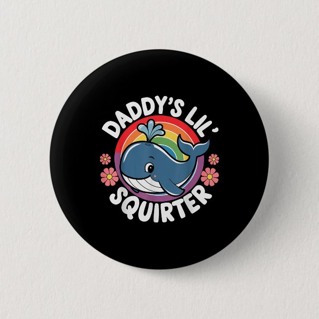 Inappropriate Funny Daddys Lil Squirter Embarring  Button (Front)