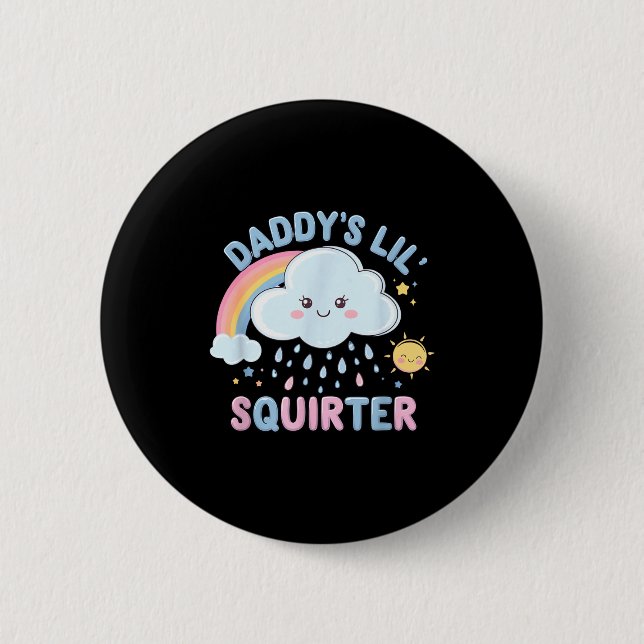 Inappropriate Funny Daddys Lil Squirter Embarring  Button (Front)