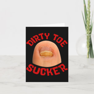 Inappropriate Funny Dirty Toe Sucker Embarrin Adul Card