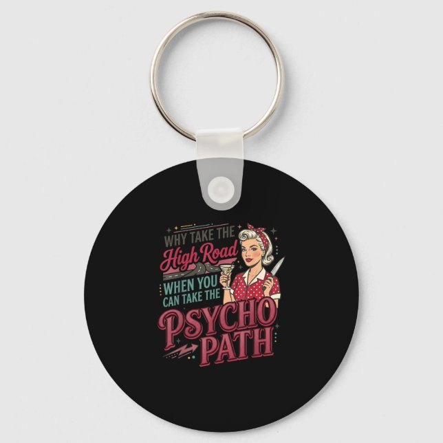 Inappropriate funny psycho path unhinged meme dark keychain (Front)