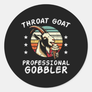 Inappropriate Goat Professional Gobbler Humor Joke Classic Round Sticker