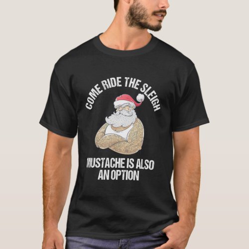 Inappropriate Naughty Santa Free Sleigh Rides T_Shirt