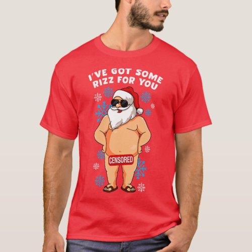 Inappropriate Naughty Santa Rizz Men Women Ugly Ch T_Shirt